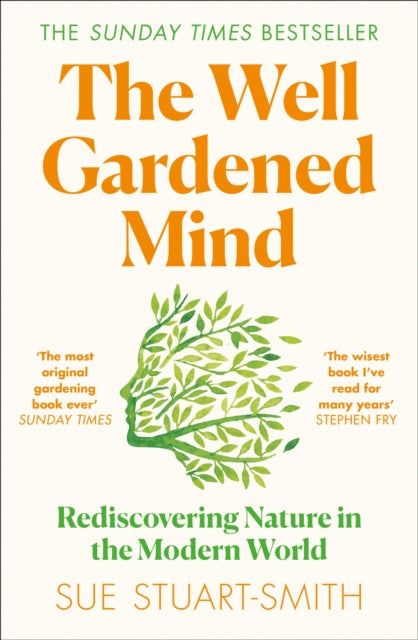 The Well Gardened Mind : Rediscovering Nature in the Modern World (ISBN: 9780008100735)