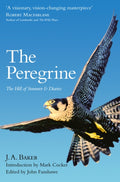 The Peregrine : The Hill of Summer & Diaries: the Complete Works of J. A. Baker (ISBN: 9780008138318)