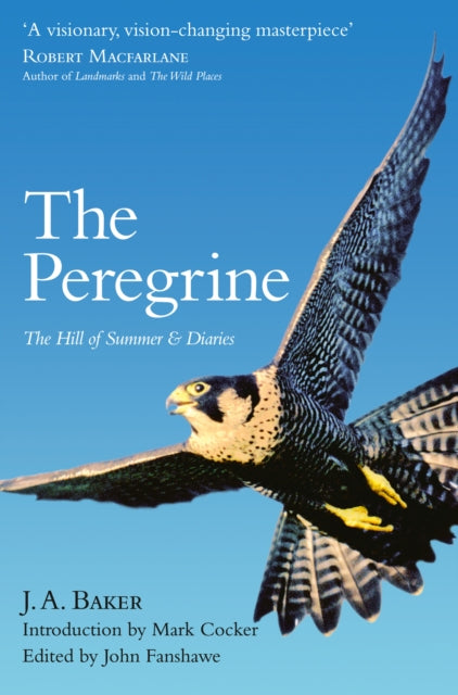 The Peregrine : The Hill of Summer & Diaries: the Complete Works of J. A. Baker (ISBN: 9780008138318)