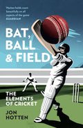 Bat, Ball and Field : The Elements of Cricket (ISBN: 9780008328368)