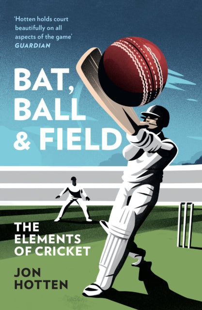 Bat, Ball and Field : The Elements of Cricket (ISBN: 9780008328368)