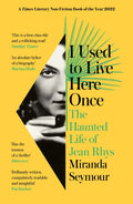 I Used to Live Here Once : The Haunted Life of Jean Rhys (ISBN: 9780008353285)