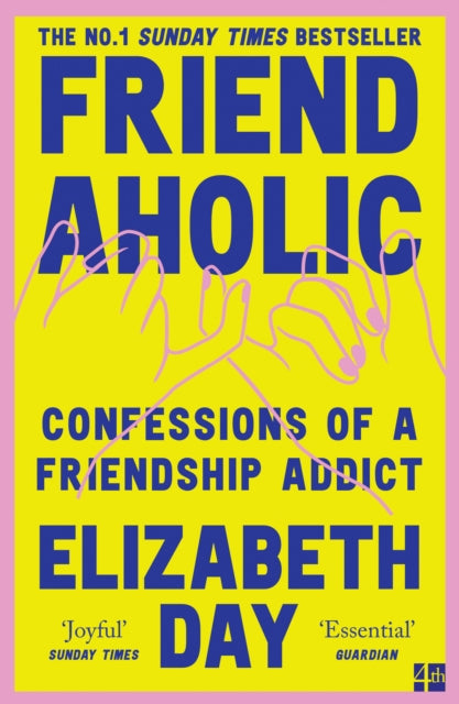 Friendaholic : Confessions of a Friendship Addict (ISBN: 9780008374938)