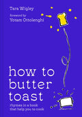 How to Butter Toast : Rhymes in a Book That Help You to Cook (ISBN: 9780008554712)