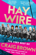 Haywire : The Best of Craig Brown (ISBN: 9780008557485)