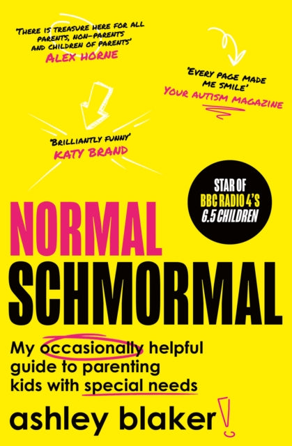 Normal Schmormal : My Occasionally Helpful Guide to Parenting Kids with Special Needs (ISBN: 9780008558147)