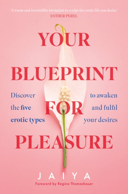 Your Blueprint for Pleasure : Discover the 5 Erotic Types to Awaken – and Fulfil – Your Desires (ISBN: 9780008558673)