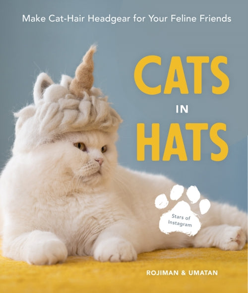 Cats in Hats : Make Cat-Hair Headgear for Your Feline Friends (ISBN: 9780008586805)