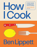 How I Cook : A Chef’s Guide to Really Good Home Cooking (ISBN: 9780008715991)