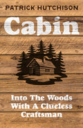 Cabin : Into the Woods with a Clueless Craftsman (ISBN: 9780008774134)