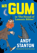 Mr Gum in 'The Hound of Lamonic Bibber' (ISBN: 9780008821616)