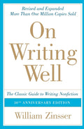 On Writing Well : The Classic Guide to Writing Nonfiction (ISBN: 9780060891541)