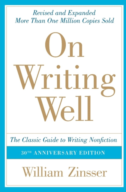 On Writing Well : The Classic Guide to Writing Nonfiction (ISBN: 9780060891541)