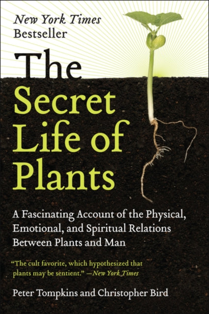 The Secret Life of Plants: A Fascinating Account of the Physical, Emotional, and Spiritual Relations Between Plants and Man (ISBN: 9780060915872)