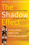 The Shadow Effect : Illuminating the Hidden Power of Your True Self (ISBN: 9780061962646)