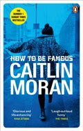 How to be Famous : The laugh-out-loud Richard & Judy Book Club bestseller to read this summer (ISBN: 9780091948993)
