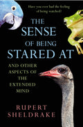 The Sense Of Being Stared At : And Other Aspects of the Extended Mind (ISBN: 9780099441533)