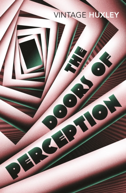 The Doors of Perception : And Heaven and Hell (ISBN: 9780099458203)