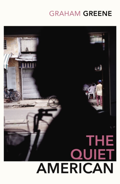 The Quiet American : Discover Graham Green’s prescient political masterpiece (ISBN: 9780099478393)