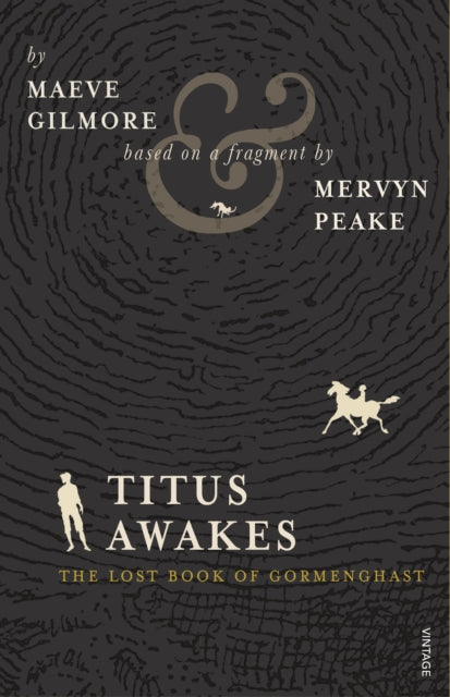 Titus Awakes : The Lost Book of Gormenghast (ISBN: 9780099552765)