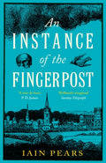An Instance of the Fingerpost : Explore the murky world of 17th-century Oxford in this iconic historical thriller (ISBN: 9780099751816)