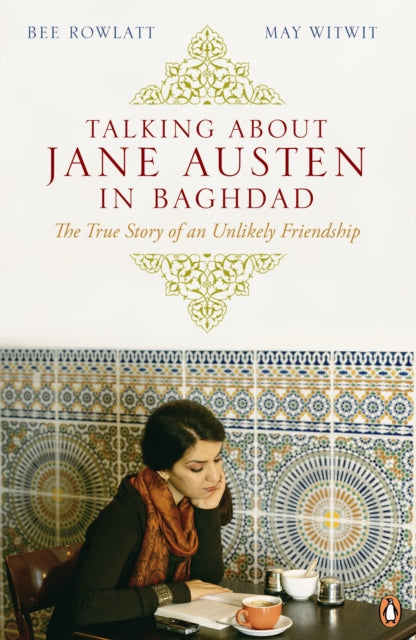 Talking About Jane Austen in Baghdad : The True Story of an Unlikely Friendship (ISBN: 9780141038537)