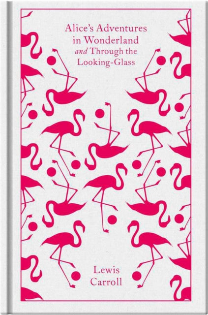 Alice's Adventures in Wonderland and Through the Looking Glass (ISBN: 9780141192468)