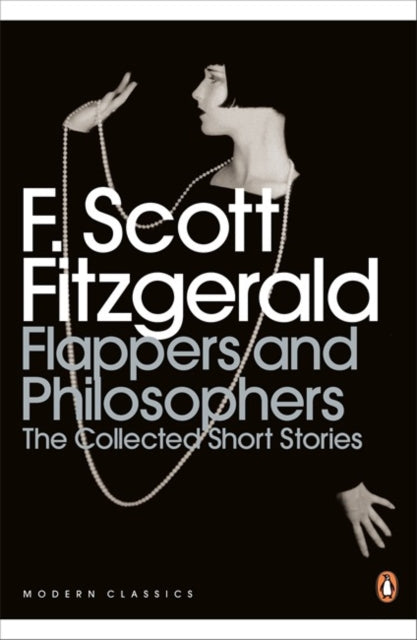 Flappers and Philosophers: The Collected Short Stories of F. Scott Fitzgerald (ISBN: 9780141192505)