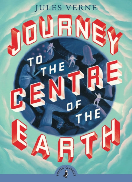 Journey to the Centre of the Earth (ISBN: 9780141321042)
