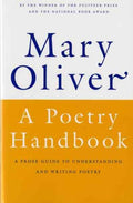 A Poetry Handbook : A Prose Guide to Understanding and Writing Poetry (ISBN: 9780156724005)
