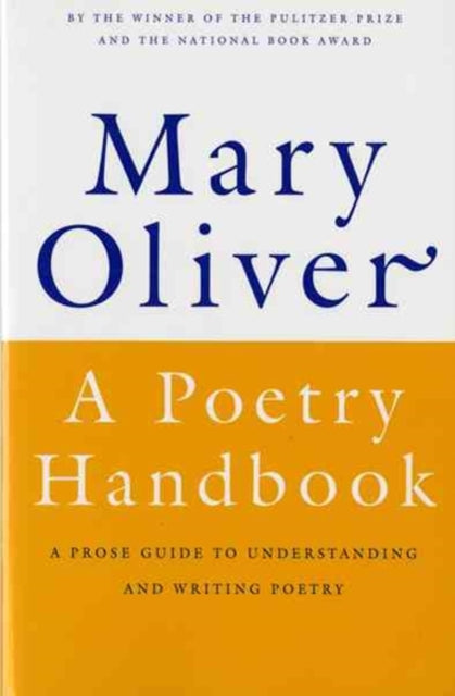 A Poetry Handbook : A Prose Guide to Understanding and Writing Poetry (ISBN: 9780156724005)