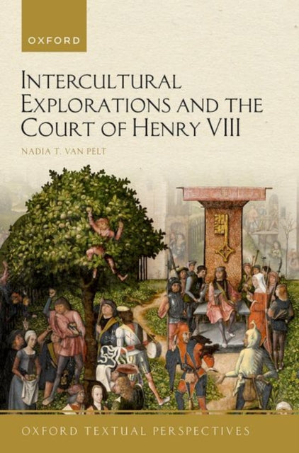 Intercultural Explorations and the Court of Henry VIII (ISBN: 9780192863454)