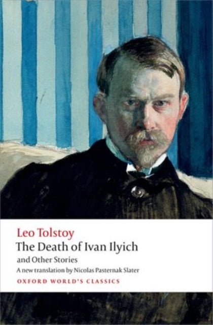The Death of Ivan Ilyich and Other Stories (ISBN: 9780199669882)