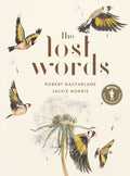 The Lost Words : Rediscover our natural world with this spellbinding book (ISBN: 9780241253588)