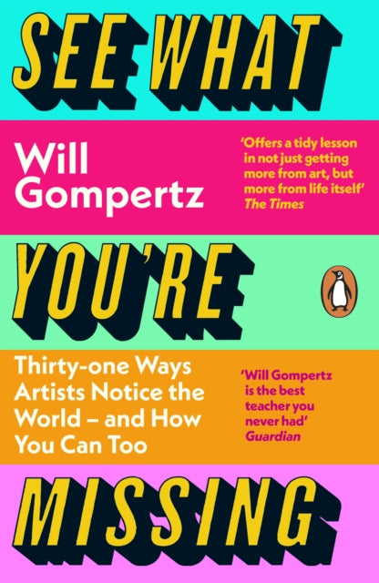 See What You're Missing : 31 Ways Artists Notice the World – and How You Can Too (ISBN: 9780241315484)