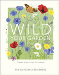 Wild Your Garden : Create a sanctuary for nature (ISBN: 9780241435816)