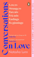 Conversations on Love : with Philippa Perry, Dolly Alderton, Roxane Gay, Stephen Grosz, Esther Perel, and many more (ISBN: 9780241448748)