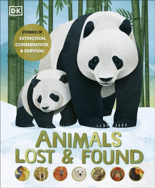 Animals Lost and Found : Stories of Extinction, Conservation and Survival (ISBN: 9780241461372)