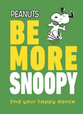 Peanuts Be More Snoopy (ISBN: 9780241467350)