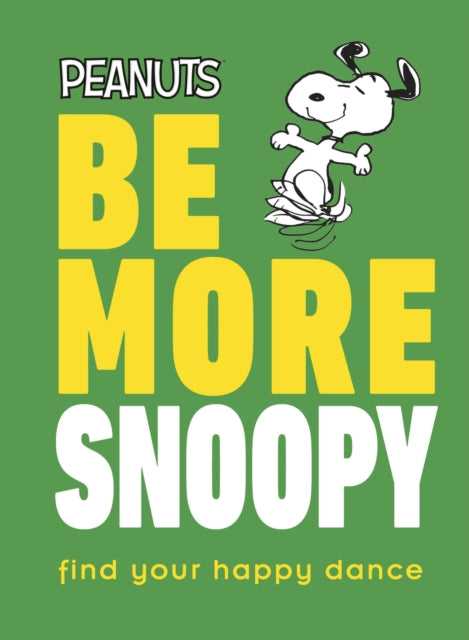 Peanuts Be More Snoopy (ISBN: 9780241467350)