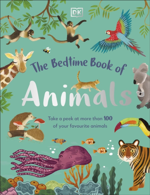 The Bedtime Book of Animals : Take a Peek at more than 50 of your Favourite Animals (ISBN: 9780241533499)