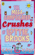 The Mega-Complicated Crushes of Lottie Brooks (ISBN: 9780241562031)