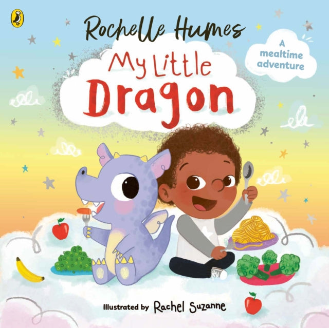 My Little Dragon : a mealtime adventure from Rochelle Humes (ISBN: 9780241586518)