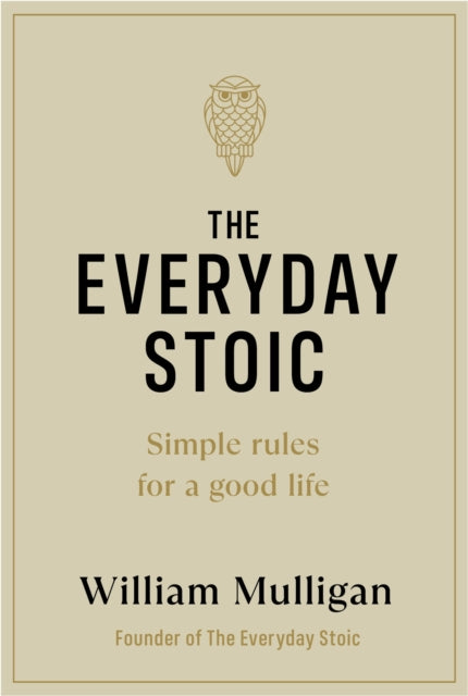 The Everyday Stoic : Simple Rules for a Good Life (ISBN: 9780241643297)