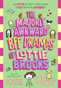 The Majorly Awkward BFF Dramas of Lottie Brooks (ISBN: 9780241647257)