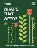 RHS What's That Weed? : Know Your Weeds and Learn to Live with Them (ISBN: 9780241655535)