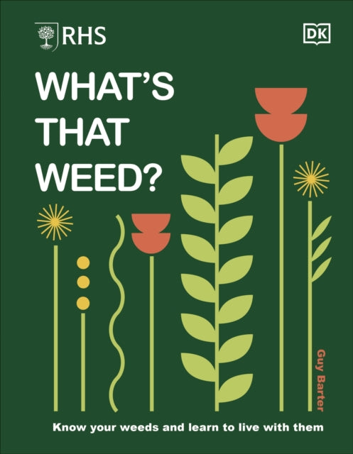 RHS What's That Weed? : Know Your Weeds and Learn to Live with Them (ISBN: 9780241655535)