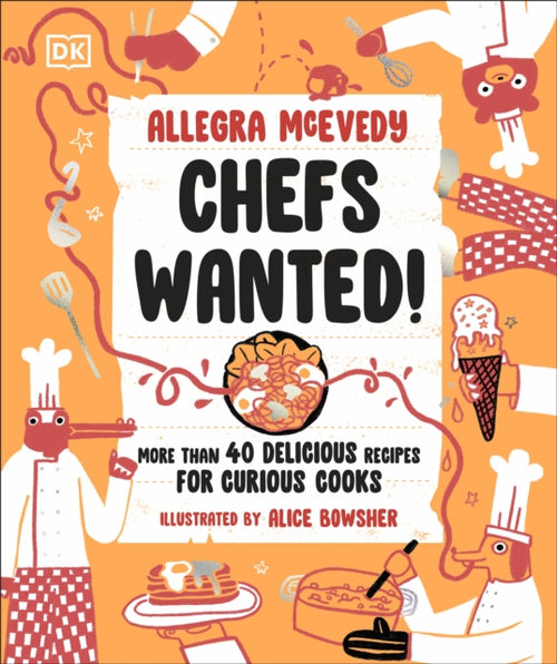 Chefs Wanted : More Than 40 Delicious Recipes for Curious Cooks (ISBN: 9780241656587)