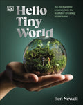 Hello Tiny World : An Enchanting Journey into the World of Creating Terrariums (ISBN: 9780241668757)