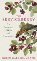 The Serviceberry : An Economy of Gifts and Abundance (ISBN: 9780241721308)